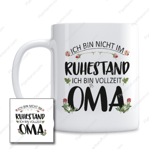 Tasse: Ich bin nicht im Ruhestand - Ich bin Vollzeitoma!