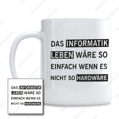 Tasse: Das Informatikleben wäre so einfach wenn es nicht so Hardware