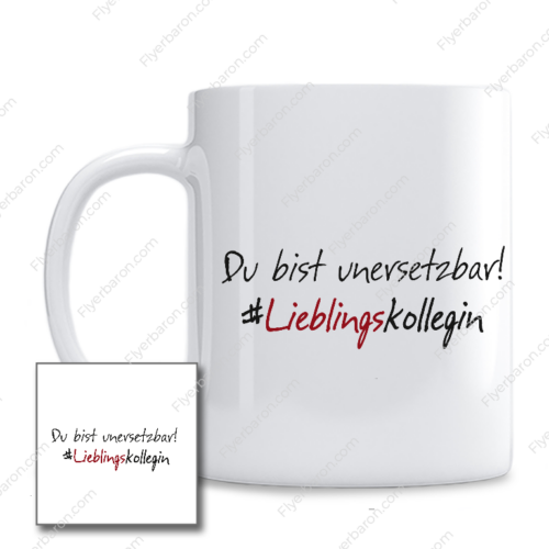 Tasse: Du bist unersetzbar! #Lieblingskollegin