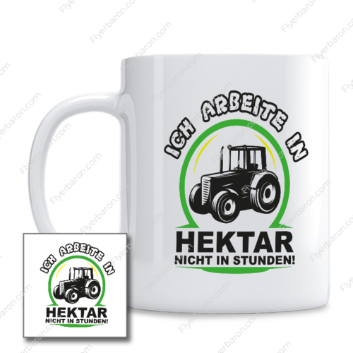 Tasse: Ich arbeite in Hektar nicht in Stunden (Green Edition)