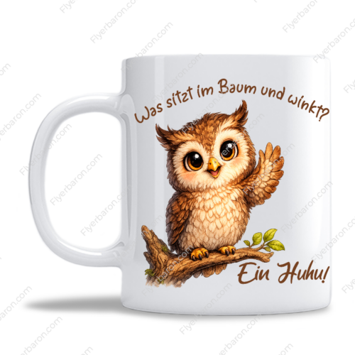 Tasse: Was sitzt im Baum und winkt? Ein Huhu!